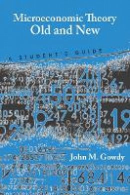 John M. Gowdy - Microeconomic Theory Old and New: A Student´s Guide - 9780804758840 - V9780804758840