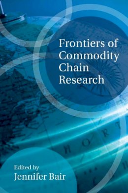 Jennifer Bair (Ed.) - Frontiers of Commodity Chain Research - 9780804759243 - V9780804759243