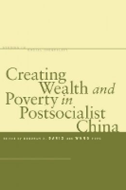 Deborah S. Davis - Creating Wealth and Poverty in Postsocialist China - 9780804759311 - V9780804759311