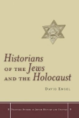 David Engel - Historians of the Jews and the Holocaust - 9780804759519 - V9780804759519