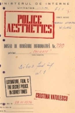 Cristina Vatulescu - Police Aesthetics: Literature, Film, and the Secret Police in Soviet Times - 9780804760805 - V9780804760805