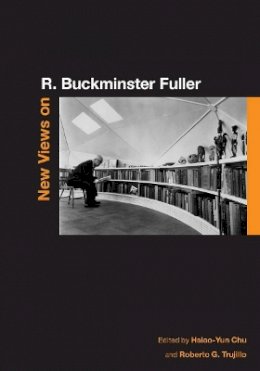 Hsiao-Yun Chu (Ed.) - New Views on R. Buckminster Fuller - 9780804762793 - V9780804762793