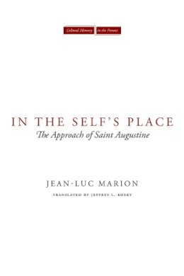 Jean-Luc Marion - In the Self's Place - 9780804762908 - V9780804762908 Jean-Luc Marion - In the Self's Place - 9780804762908 - V9780804762908