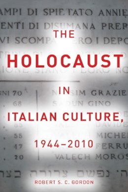 Robert Gordon - The Holocaust in Italian Culture, 1944–2010 - 9780804763462 - V9780804763462