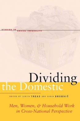 Judith Treas (Ed.) - Dividing the Domestic: Men, Women, and Household Work in Cross-National Perspective - 9780804763578 - V9780804763578 Judith Treas (Ed.) - Dividing the Domestic: Men, Women, and Household Work in Cross-National Perspective - 9780804763578 - V9780804763578