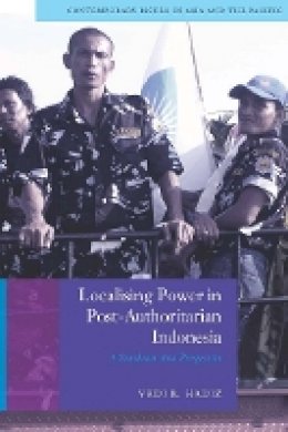Vedi Hadiz - Localising Power in Post-Authoritarian Indonesia: A Southeast Asia Perspective - 9780804768535 - V9780804768535