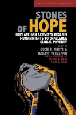 Lucie E. White (Ed.) - Stones of Hope: How African Activists Reclaim Human Rights to Challenge Global Poverty - 9780804769204 - V9780804769204
