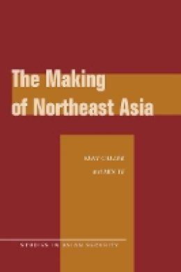 Kent Calder - The Making of Northeast Asia - 9780804769228 - V9780804769228