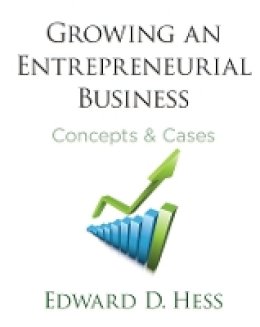 Edward D. Hess - Growing an Entrepreneurial Business: Concepts & Cases - 9780804771412 - V9780804771412