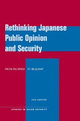 Paul Midford - Rethinking Japanese Public Opinion and Security - 9780804772167 - V9780804772167