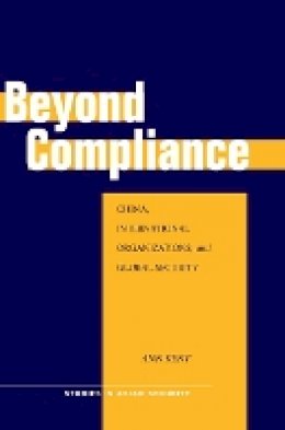 Ann Kent - Beyond Compliance: China, International Organizations, and Global Security - 9780804773829 - V9780804773829