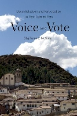 Stephanie Mcnulty - Voice and Vote: Decentralization and Participation in Post-Fujimori Peru - 9780804773980 - V9780804773980