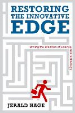 Jerry Hage - Restoring the Innovative Edge: Driving the Evolution of Science and Technology - 9780804774796 - V9780804774796