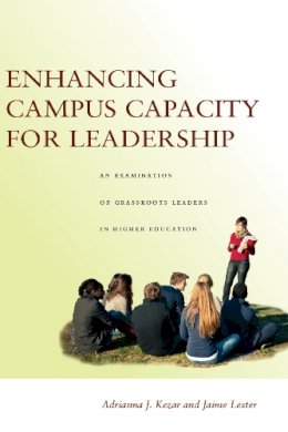 Kezar, Adrianna J.; Lester, Jaime - Enhancing Campus Capacity for Leadership - 9780804776479 - V9780804776479