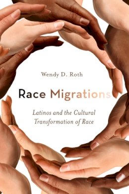 Wendy D. Roth - Race Migrations - 9780804777957 - V9780804777957