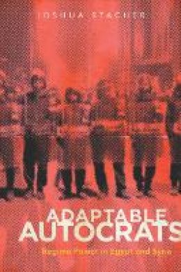 Joshua Stacher - Adaptable Autocrats: Regime Power in Egypt and Syria - 9780804780636 - V9780804780636