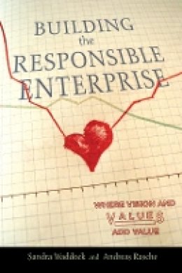 Sandra Waddock - Building the Responsible Enterprise: Where Vision and Values Add Value - 9780804781947 - V9780804781947