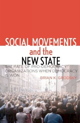 Brian Grodsky - Social Movements and the New State - 9780804782319 - V9780804782319