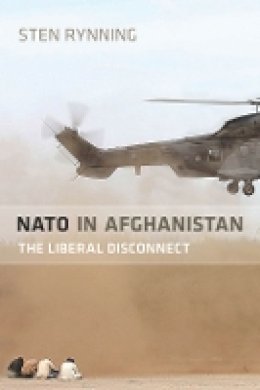 Sten Rynning - NATO in Afghanistan: The Liberal Disconnect - 9780804782388 - V9780804782388