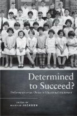 Michelle Jackson - Determined to Succeed?: Performance versus Choice in Educational Attainment - 9780804783026 - V9780804783026