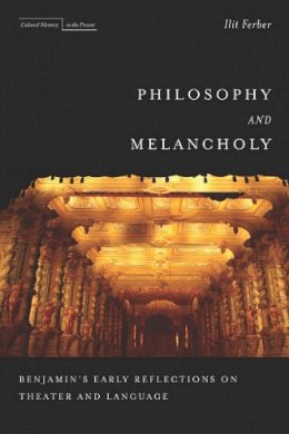 Ilit Ferber - Philosophy and Melancholy - 9780804785198 - V9780804785198
