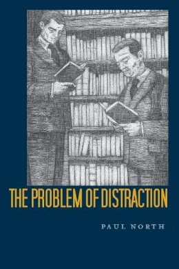 Paul North - The Problem of Distraction - 9780804786874 - V9780804786874