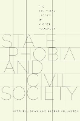 Mitchell Dean - State Phobia and Civil Society: The Political Legacy of Michel Foucault - 9780804789493 - V9780804789493