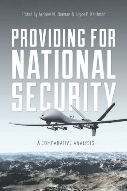 Andrew M. Dorman - Providing for National Security: A Comparative Analysis - 9780804791557 - V9780804791557