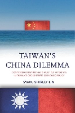 Syaru Shirley Lin - Taiwan's China Dilemma - 9780804796651 - V9780804796651