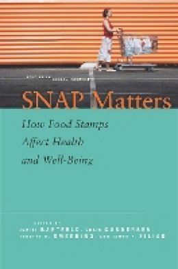 Judith Bartfeld - SNAP Matters: How Food Stamps Affect Health and Well-Being (Studies in Social Inequality) - 9780804796835 - V9780804796835