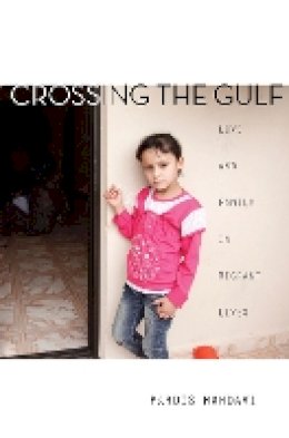 Pardis Mahdavi - Crossing the Gulf: Love and Family in Migrant Lives - 9780804798839 - V9780804798839