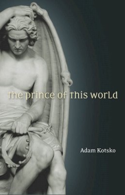 Adam Kotsko - The Prince of This World - 9780804799683 - V9780804799683