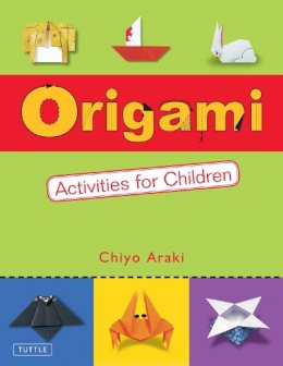 Chiyo Araki - Origami Activities for Children - 9780804833110 - V9780804833110