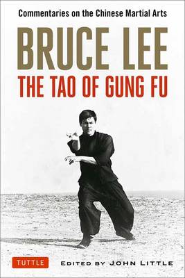 Bruce Y. Lee - Bruce Lee The Tao of Gung Fu: Commentaries on the Chinese Martial Arts - 9780804841467 - V9780804841467