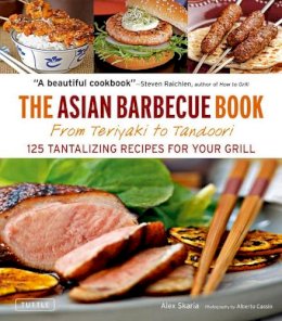 Alex Skaria - The Asian Barbecue Book: From Teriyaki to Tandoori - 9780804841689 - V9780804841689