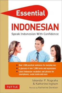 Iskandar Nugraha - Essential Indonesian: Speak Indonesian with Confidence! (Essential Phrase Bk) - 9780804842464 - V9780804842464