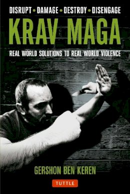 Gershon Ben Keren - Krav Maga: Real World Solutions to Real World Violence - 9780804843928 - V9780804843928