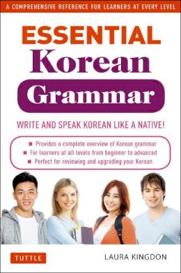 Laura Kingdon - Essential Korean Grammar: Your Essential Guide to Speaking and Writing Korean Fluently! - 9780804844314 - V9780804844314