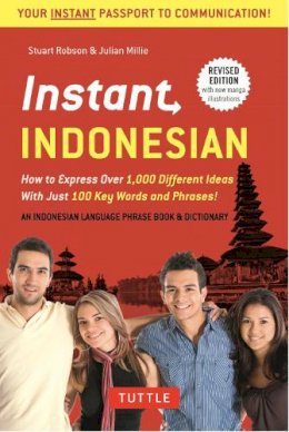 Stuart Robson - Instant Indonesian: How to Express 1,000 Different Ideas with Just 100 Key Words and Phrases! (Indonesian Phrasebook) (Instant Phrasebook Series) - 9780804845182 - V9780804845182