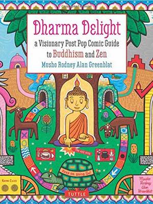 Rodney Alan Greenblat - Dharma Delight: A Visionary Post Pop Comic Guide to Buddhism and Zen - 9780804845267 - V9780804845267