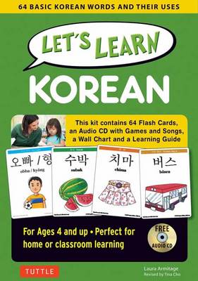 Laura Armitage - Let's Learn Korean: 64 Basic Korean Words and Their Uses (Flashcards, Audio CD, Games & Songs, Learning Guide and Wall Chart) - 9780804845410 - V9780804845410