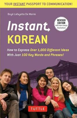 Tuttle Publishing - Instant Korean: How to Express Over 1,000 Different Ideas with Just 100 Key Words and Phrases! (A Korean Language Phrasebook) (Instant Phrasebook Series) - 9780804845502 - V9780804845502