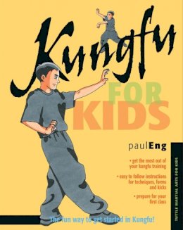 Eng, Paul - Kungfu for Kids (Martial Arts for Kids) - 9780804847407 - V9780804847407