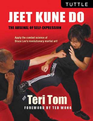 Teri Tom - Jeet Kune Do: The Arsenal of Self-Expression - 9780804847797 - V9780804847797