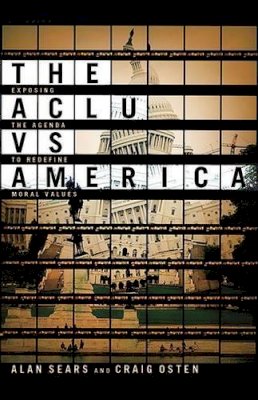 Craig Osten - The ACLU vs. America: Exposing the Agenda to Redefine Moral Values - 9780805440454 - KRF0000156