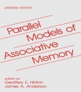 Geoffrey E. Hinton - Parallel Models of Associative Memory - 9780805802702 - V9780805802702
