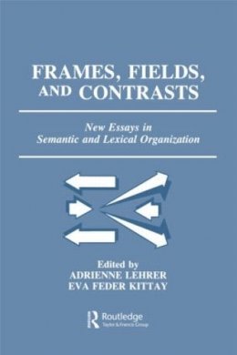 Adrienne Lehrer - Frames, Fields, and Contrasts - 9780805810899 - V9780805810899