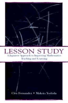 Clea Fernandez - Lesson Study: A Japanese Approach To Improving Mathematics Teaching and Learning - 9780805839623 - V9780805839623