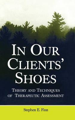 Stephen E. Finn - In Our Clients´ Shoes: Theory and Techniques of Therapeutic Assessment - 9780805857641 - V9780805857641