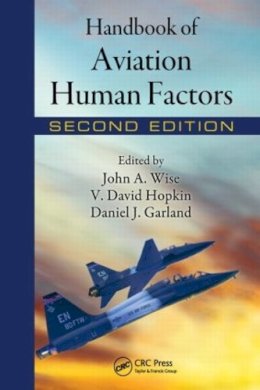 . Ed(S): Wise, John A.; Garland, Daniel J.; Hopkin, V. David - Handbook of Aviation Human Factors (Human Factors in Transportation (Hardcover)) - 9780805859065 - V9780805859065 . Ed(S): Wise, John A.; Garland, Daniel J.; Hopkin, V. David - Handbook of Aviation Human Factors (Human Factors in Transportation (Hardcover)) - 9780805859065 - V9780805859065